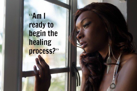 Am I Ready to begin the Healing Process?